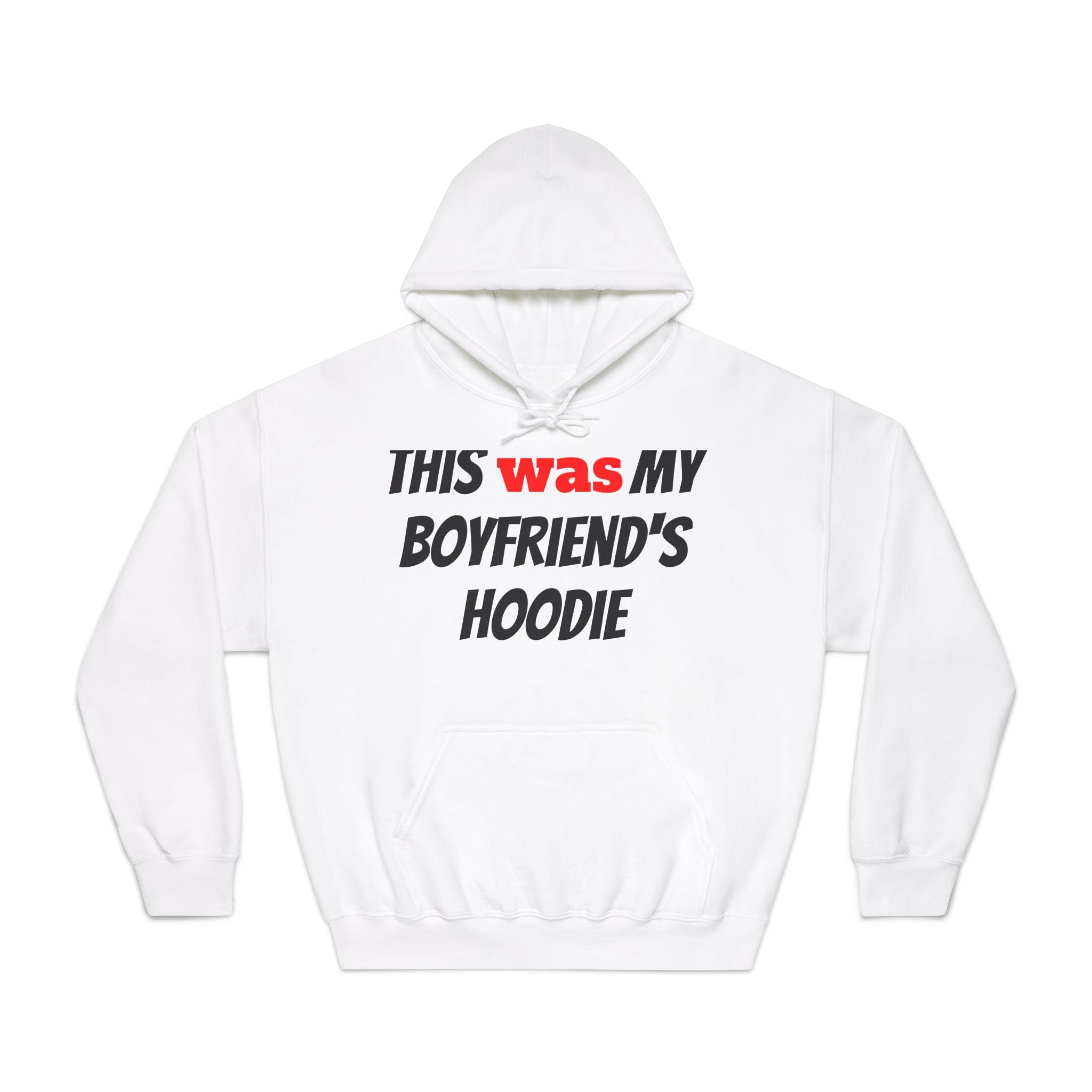 The hoodie that belongs to your girlfriend.